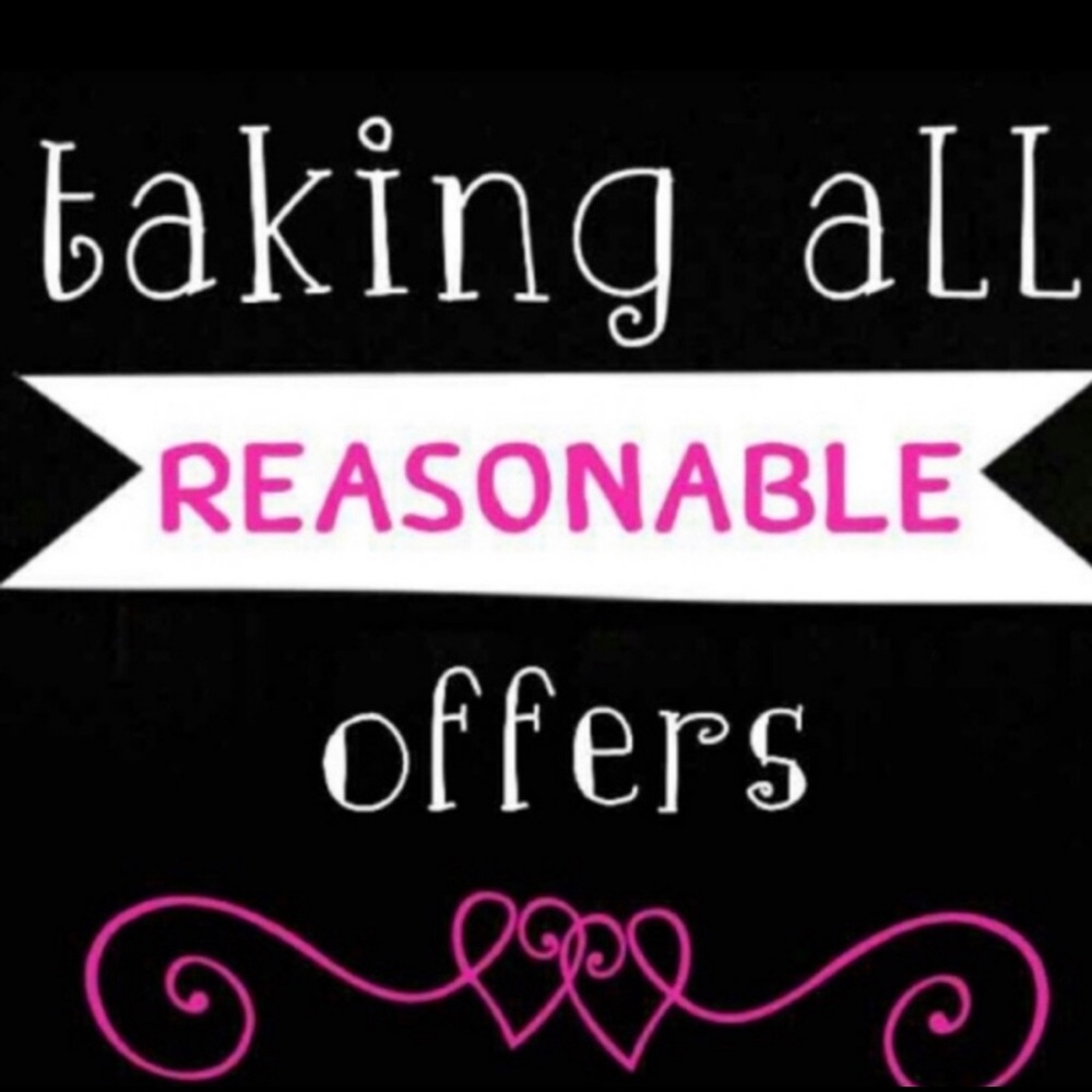 Taking All Reasonable Offers!